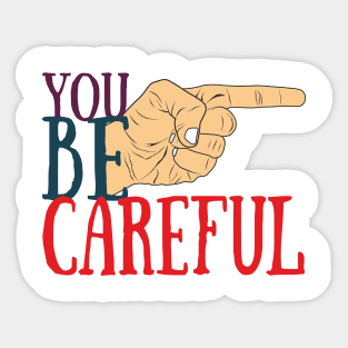 Be careful Sticker